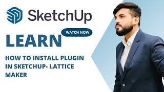 How To Install Plugin in Sketchup- Lattice Maker |Install Plugin In Sketchup Pro |Plugin Install