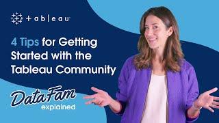 4 Tips for Getting Started with the Tableau Community | DataFam Explained