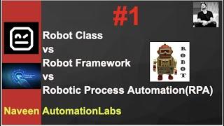 #1 - Robot Class vs Robot Framework vs Robotic Process Automation(RPA) - Robot Framework Series