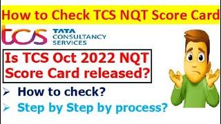 How to check TCS NQT Score card? | Is TCS Oct 2022 NQT score card available or not? | Step by Step