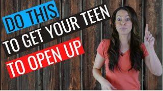 5 BEST Tips to get your TEEN to OPEN UP to you