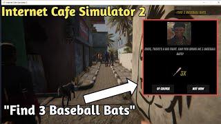 How to Give Beggar 3 baseball bats in internet cafe simulator 2