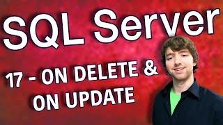 SQL Server 17 - ON DELETE and ON UPDATE