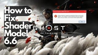 How to Fix Shader Model 6.6 Support Not Detected In Ghost of Tsushima on PC