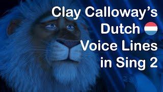 (Nederlands nagesynchroniseerd | NETHERLAND DUTCH DUB) De stemlijnen van Clay Calloway - Sing 2