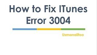 How to Fix ITunes Error 3004