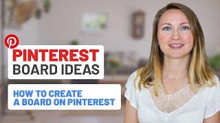 How To Create A Board On Pinterest: Pinterest Board Ideas (2020)