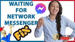 How to Fix Waiting for Network in Messenger App on Android Phones?