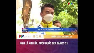 Nghi lễ xin lửa, rước đuốc SEA Games 31 | PTV - Tin tức