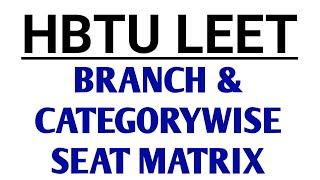 HBTU LEET Seat Matrix ( Branch & Categorywise)