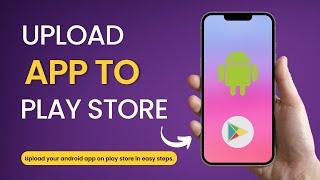 How to upload app on play store