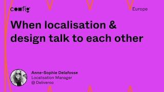 When localisation & design talk to each other - Anne-Sophie Delafosse (Config Europe)