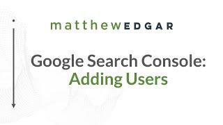 Add and Manage Users in Google Search Console