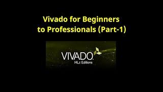 Vivado Design Suite Walk Through (Tutorial For Beginners) Part-1