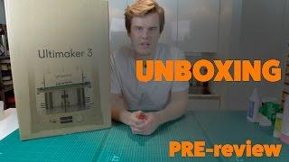 Ultimaker 3 - Unboxing - Pre-Review teasing