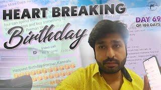 Heartbreaking Birthday  || Day 69 of 100 Days || ProjectBB || @PriyathamCharan