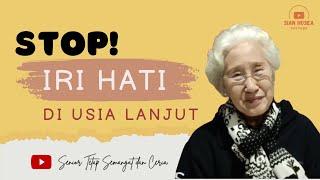 STOP IRI HATI DI USIA LANJUT!!