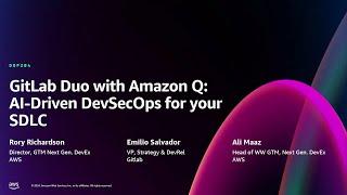 AWS re:Invent 2024 - GitLab Duo with Amazon Q: AI-driven DevSecOps for your SDLC (DOP204)