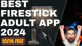 BEST ADULT APP on your FIRESTICK & ANDROID! 2024 UPDATE!