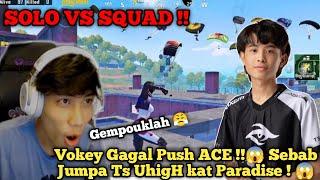 Vokey Gagal Push ACE !! Sebab Jumpa Ts UhigH kat Paradise !  Solo vs Squad !