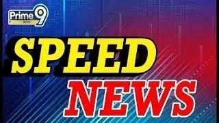 Speed News | Telangana | Andhra Pradesh | Prime9 News