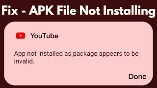 Fix " App Not Installed As Package Appears To Be Invalid " APK