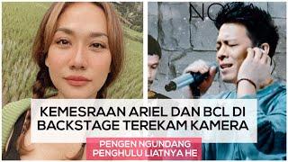  LIAT BCL DAN ARIEL BERMESRAAN DI BACKSTAGE ‼️ JADI PENGEN NGUNDANG PENGHULU