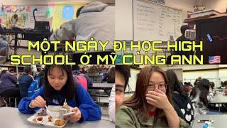 MỘT NGÀY ĐI HỌC HIGH SCHOOL Ở MỸ CÙNG ANN || ANN PHAM