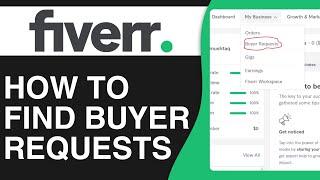 How to Find Buyer Requests on Fiverr - Full Guide