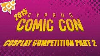 Cyprus Comic Con 2015 - Cosplay Show 2015 Part 2