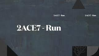 2ACE7 - Run ( prod. Mike Lakes )