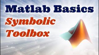 Matlab Basics Ep.7 - Symbolic Toolbox