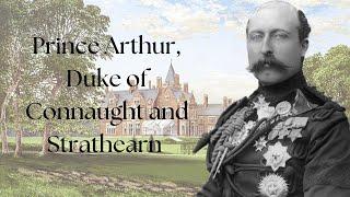 Prince Arthur, Duke of Connaught and Strathearn