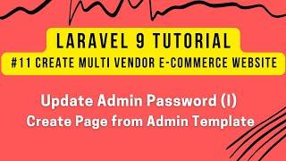 Laravel 9 Tutorial #11 | Create MultiVendor Ecommerce Website | Admin Settings | Update Password (I)
