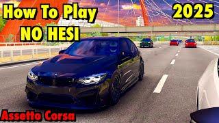 ULTIMATE NO HESI Assetto Corsa TUTORIAL 2025 + Tips (Beginners Guide)