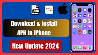 (New Update 100% Working): How To Download APK Files on iPhone | How To Install APK on iOS |iOS 17.4