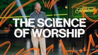 “The Science of Worship” | Pastor Peter Haas