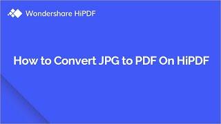 How to Convert JPG to PDF for Free Online | HiPDF