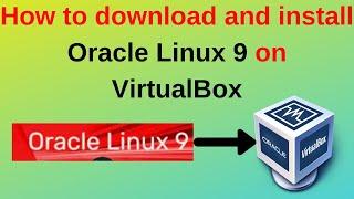 How to download and install Oracle Linux 9 on VirtualBox