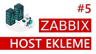 Zabbix 6.4, Host Ekleme | Zabbix Dersleri | Ders 5