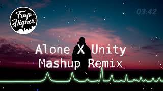 Alone X Unity (Mashup Remix)