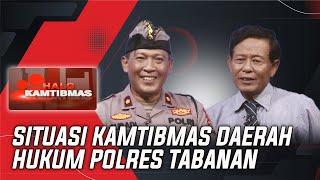 SITUASI KAMTIBMAS DAERAH HUKUM POLRES TABANAN | HALO KAMTIBMAS