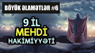 Həqiqi Mehdinin zühuru və hakimiyyət illəri | Qiyamətin böyük əlamətləri #6 | tövbəzamanı