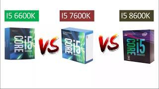 i5 6600k vs i5 7600k vs i5 8600k - Comparison