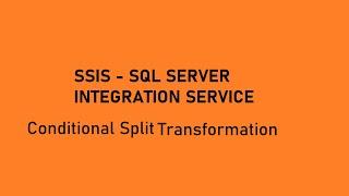 Conditional Split || SSIS Transformation