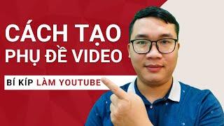 Cách Tạo Phụ Đề Cho Video Trên Youtube Trực Tiếp Mới Nhất