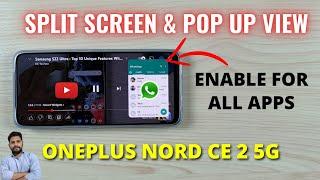 How To Enable Split Screen & Pop Up View For All Apps In OnePlus Nord 2 & CE 2 5G