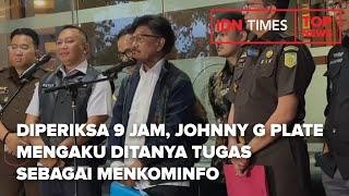 TOP NEWS OF THE DAY: Diperiksa 9 Jam, Johnny Plate Mengaku Ditanya Tugas Sebagai Menkominfo