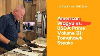 American Wagyu vs USDA Prime Vol III: Tomahawk Steaks