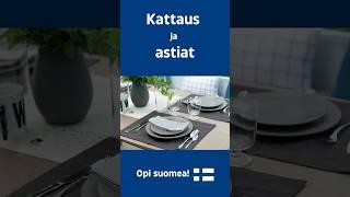 Opi suomea! Kattaus ja astiat